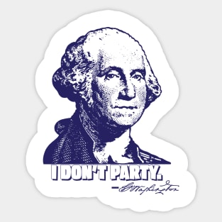 George Washington "I Don't Party." Sticker